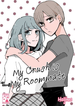 My Crush Is My Roommate